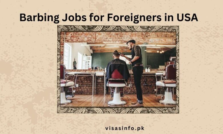 Barbing Jobs for Foreigners in USA