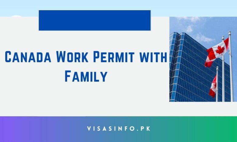 Canada Work Permit with Family