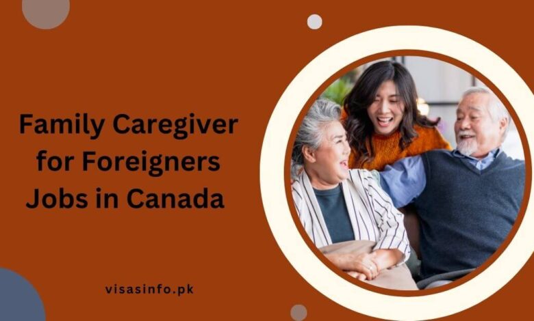 Family Caregiver for Foreigners Jobs in Canada