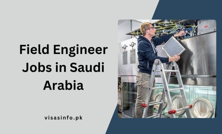 Field Engineer Jobs in Saudi Arabia