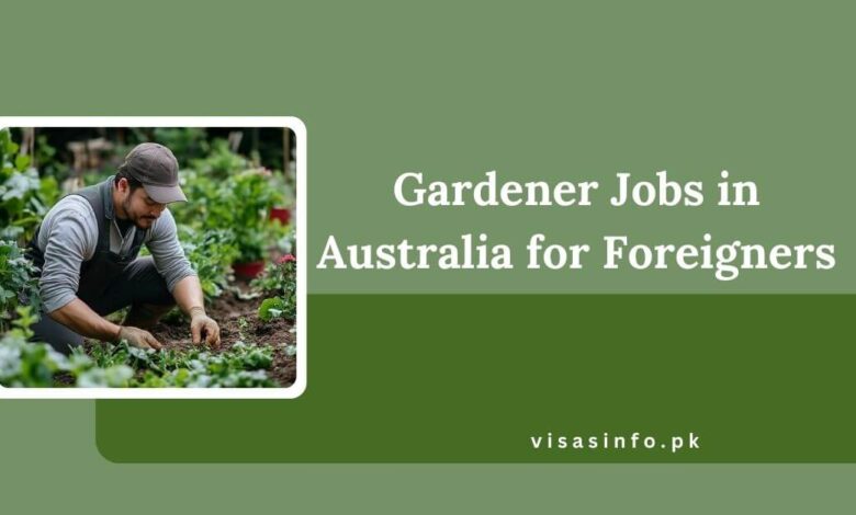 Gardener Jobs in Australia for Foreigners