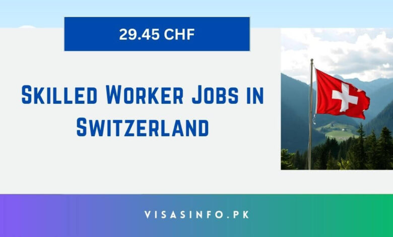 Skilled Worker Jobs in Switzerland