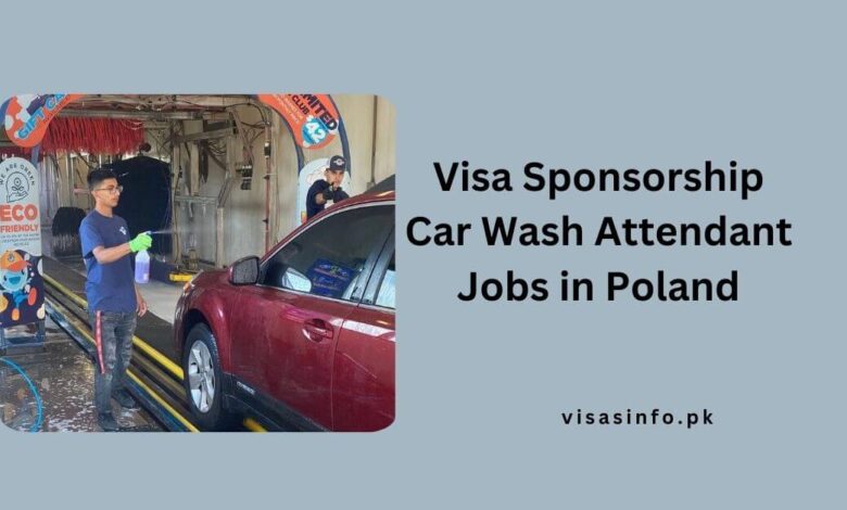 Visa Sponsorship Car Wash Attendant Jobs in Poland