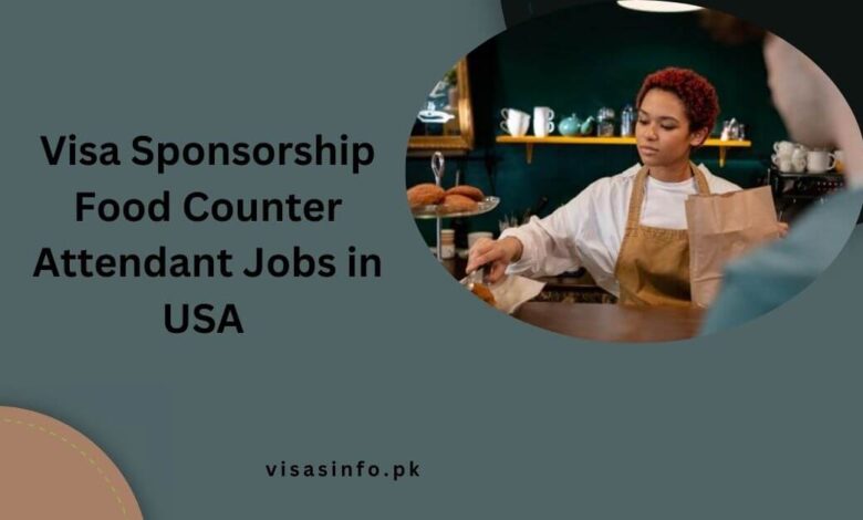 Visa Sponsorship Food Counter Attendant Jobs in USA