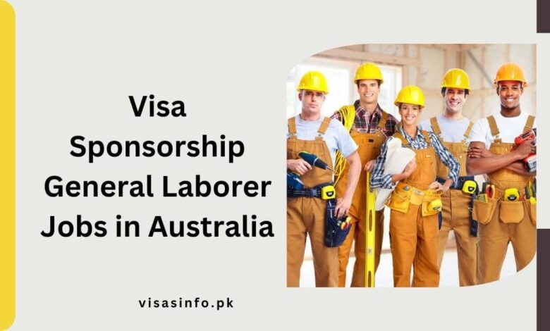 Visa Sponsorship General Laborer Jobs in Australia