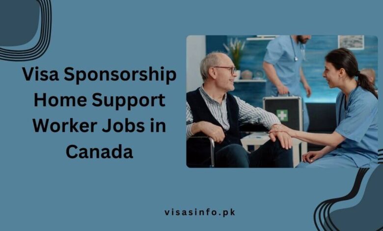 Visa Sponsorship Home Support Worker Jobs in Canada