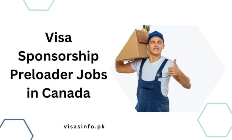 Visa Sponsorship Preloader Jobs in Canada