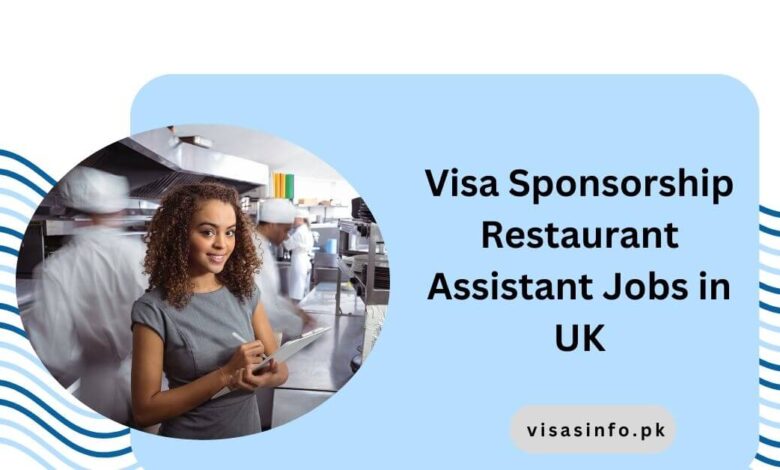 Visa Sponsorship Restaurant Assistant Jobs in UK