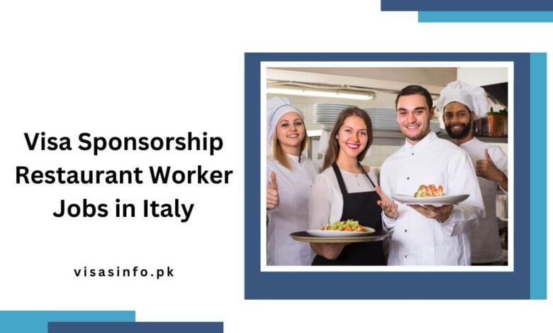 Visa Sponsorship Restaurant Worker Jobs in Italy