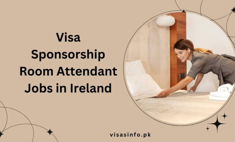 Visa Sponsorship Room Attendant Jobs in Ireland