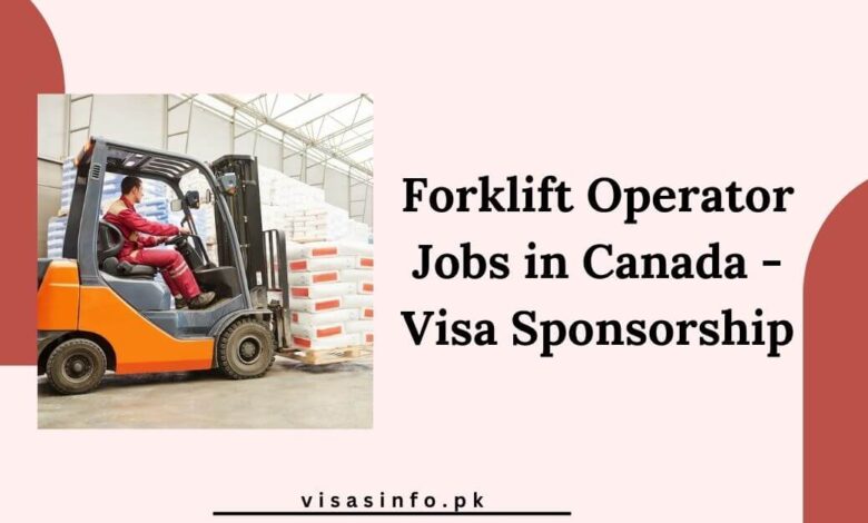 Forklift Operator Jobs in Canada - Visa Sponsorship