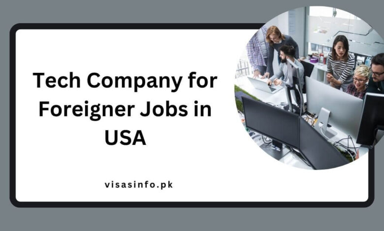 Tech Company for Foreigner Jobs in USA