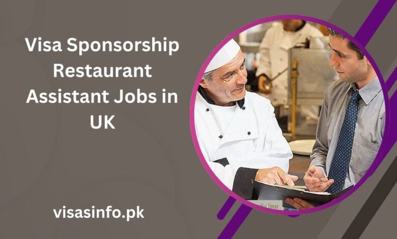 Visa Sponsorship Restaurant Assistant Jobs in UK