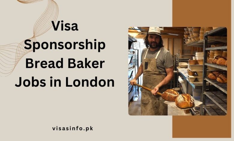 Visa Sponsorship Bread Baker Jobs in London