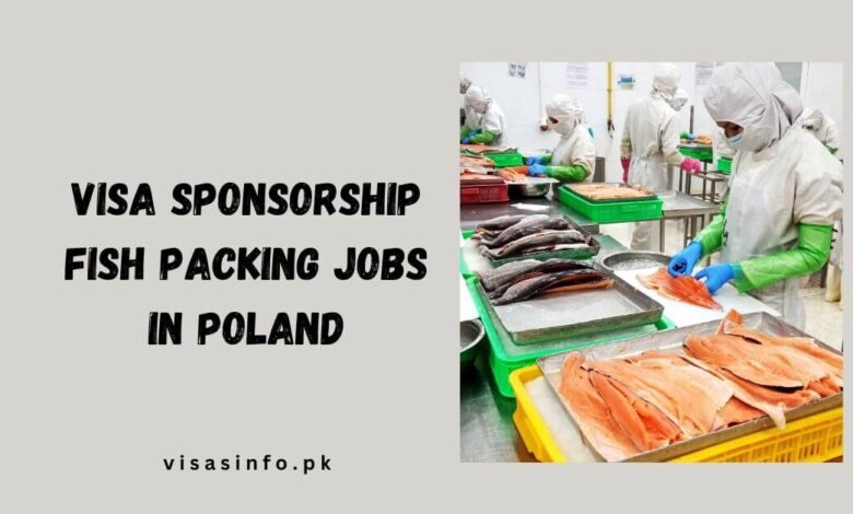 Visa Sponsorship Fish Packing Jobs in Poland