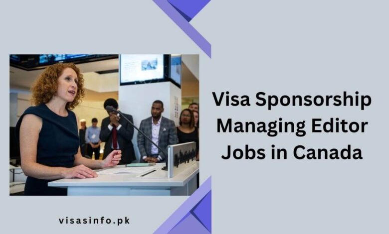 Visa Sponsorship Managing Editor Jobs in Canada