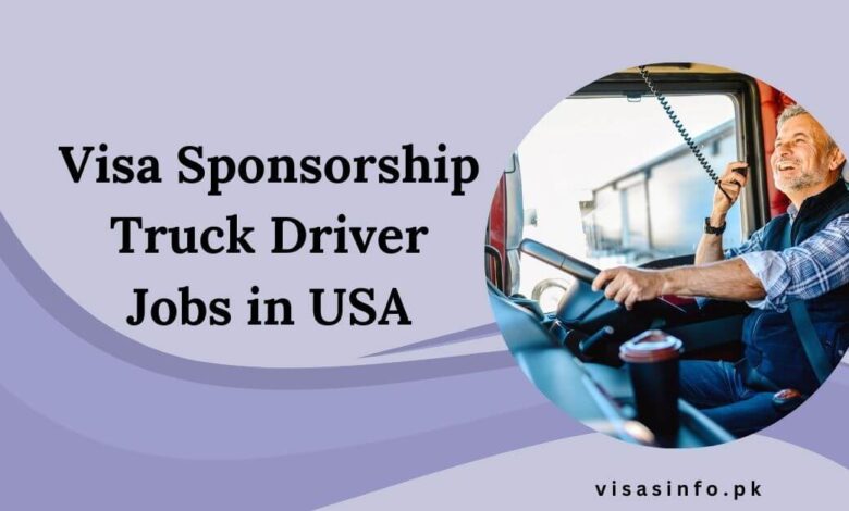 Visa Sponsorship Truck Driver Jobs in USA