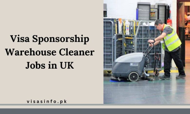 Visa Sponsorship Warehouse Cleaner Jobs in UK