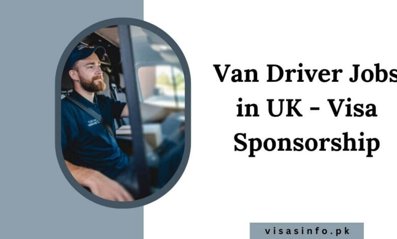 Van Driver Jobs in UK - Visa Sponsorship