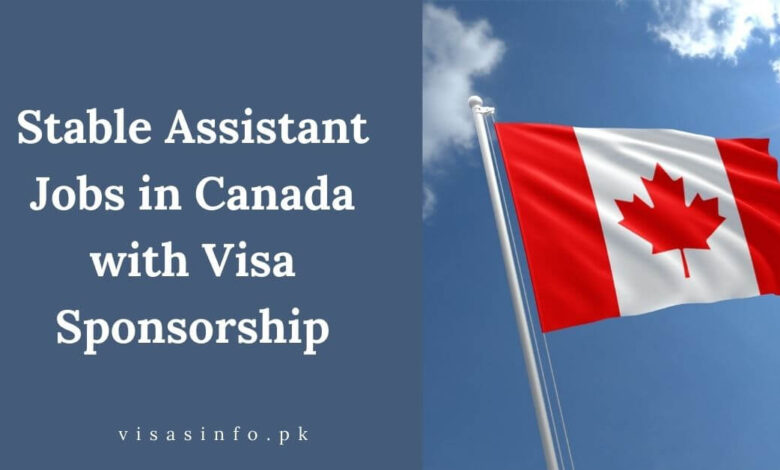 Stable Assistant Jobs in Canada with Visa Sponsorship