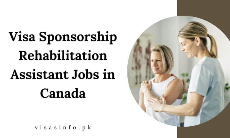 Visa Sponsorship Rehabilitation Assistant Jobs in Canada