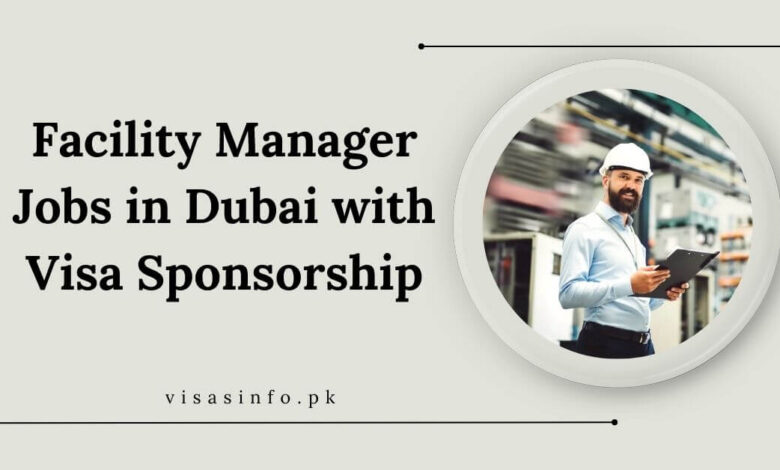 Facility Manager Jobs in Dubai with Visa Sponsorship