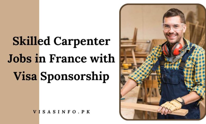Skilled Carpenter Jobs in France with Visa Sponsorship